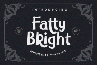 Fatty Bright: The Whimsical Typeface That Elevates Campaign Creativity